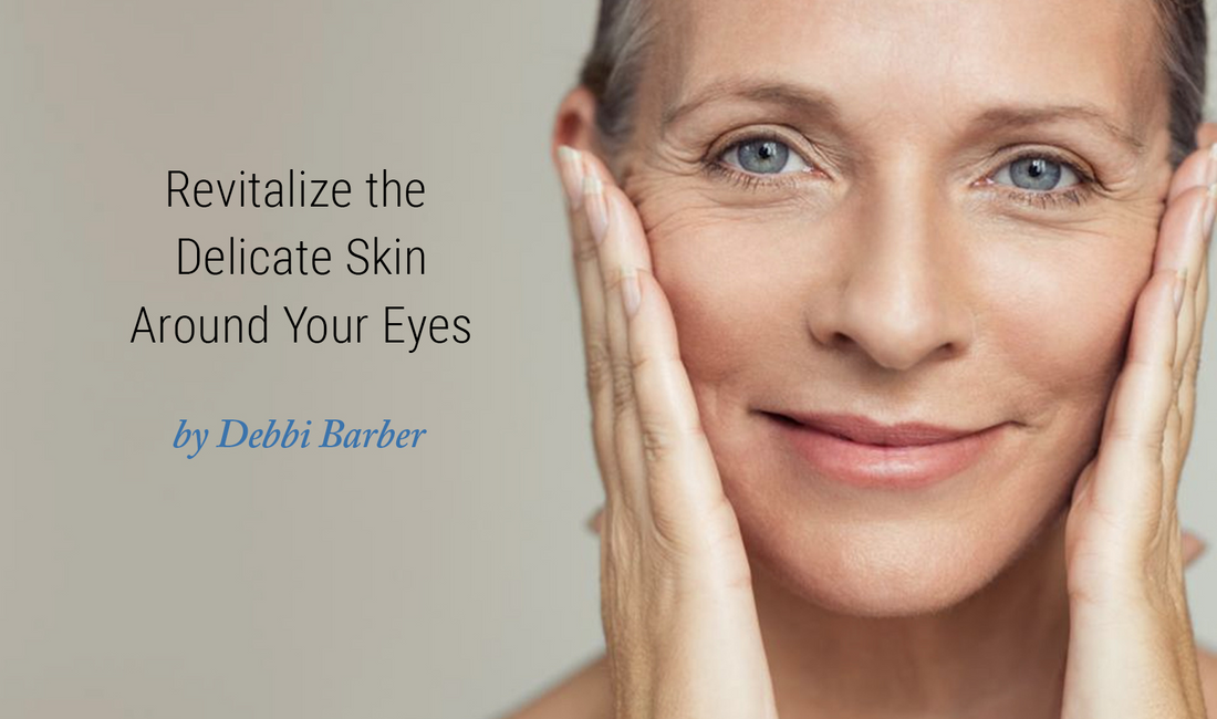 A woman with wrinkles around her eyes, framing her face with her hands, with the text "Revitalize the Delicate Skin Around Your Eyes, by Debbi Barber."